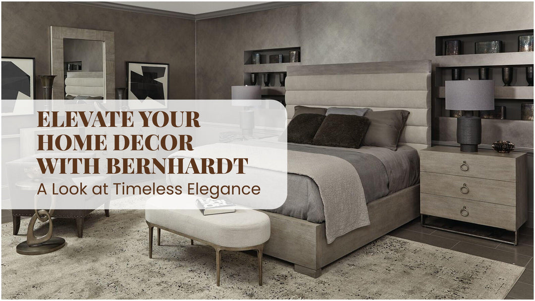 Elevate Your Home Décor with Bernhardt: A Look at Timeless Elegance - AmericanHomeFurniture