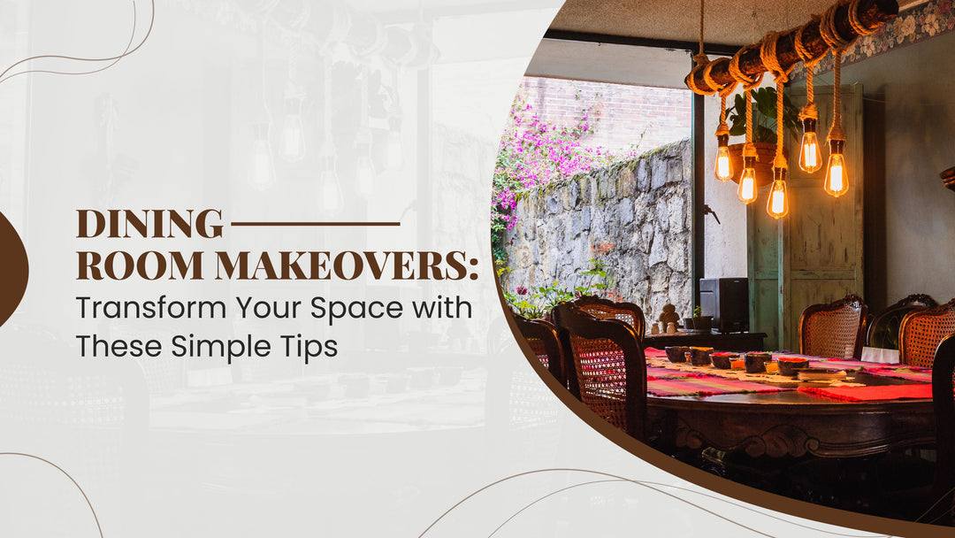 Dining Room Makeovers: Transform Your Space with These Simple Tips